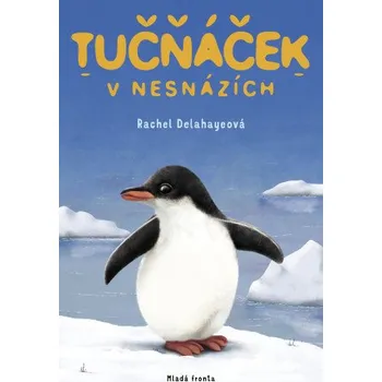 Kniha Tučňáček v nesnázích - Rachel Delahayeová