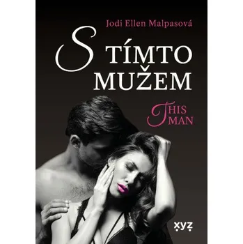 Kniha S tímto mužem - This Man 4 - Jodi Ellen Malpasová