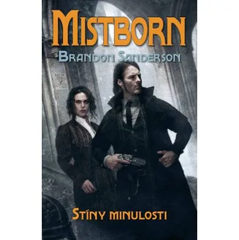Kniha Mistborn: Stíny minulosti - Brandon Sanderson