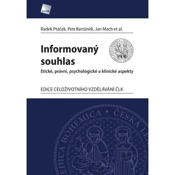 Kniha Informovaný souhlas - Jan Mach, Petr Bartůněk, Radek Ptáček, et al.