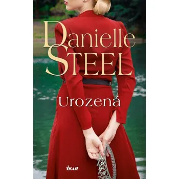 Kniha Urozená - Danielle Steel