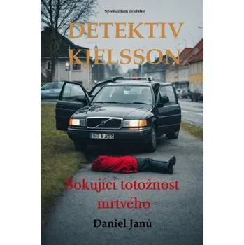 Kniha Šokující totožnost mrtvého - Daniel Janů