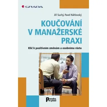 Kniha Koučování v manažerské praxi - Jiří Suchý, Pavel Náhlovský