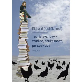 Kniha Teorie výchovy - tradice, současnost, perspektivy - Richard Jedlička