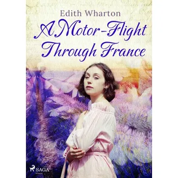 Kniha A Motor-Flight Through France - Edith Whartonová