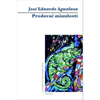 Kniha Prodavač minulostí - José Eduardo Agualusa