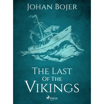 Kniha The Last of the Vikings - Johan Bojer