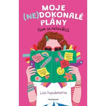 Kniha Moje (ne)dokonalé plány – Všem se nezavděčíš - Lisa Papademetriou