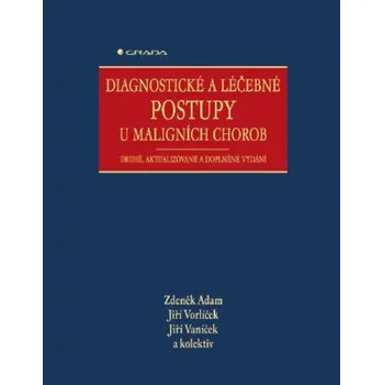 Diagnostické a léčebné postupy u maligních chorob - Jiří Vaníček, Zdeněk Adam, Jiří Vorlíček