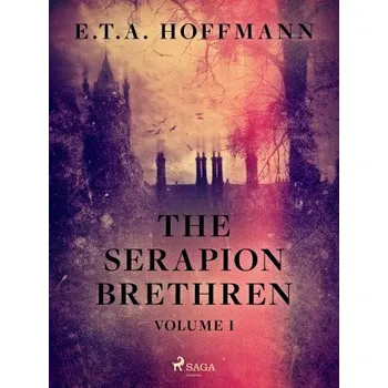 Kniha The Serapion Brethren Volume 1 - Ernst Theodor Amadeus Hoffmann