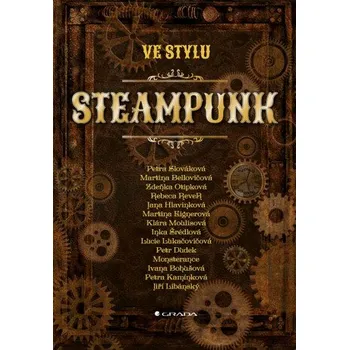 Kniha Ve stylu steampunk - Petra Slováková, kolektiv autorů