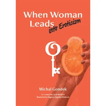 Kniha When Woman Leads into Eroticism - Gondek Michal, Lucie Bečková