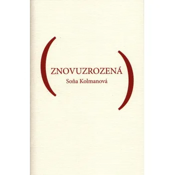 Kniha Znovuzrozená - Soňa Kolmanová