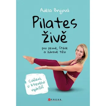 Kniha Pilates živě - Adéla Bryjová [E-kniha]