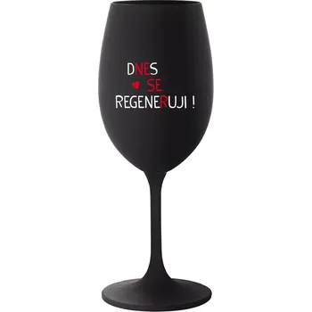 Sklenice DNES SE REGENERUJI! - černá sklenice na víno 350 ml