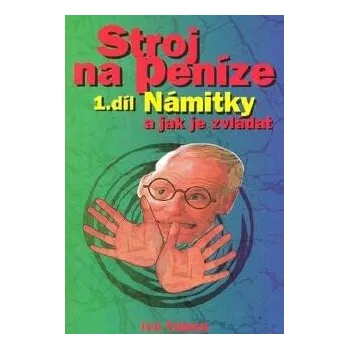 Kniha Stroj na peníze I. - Ivo Toman