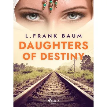 Kniha Daughters of Destiny - Lyman Frank Baum