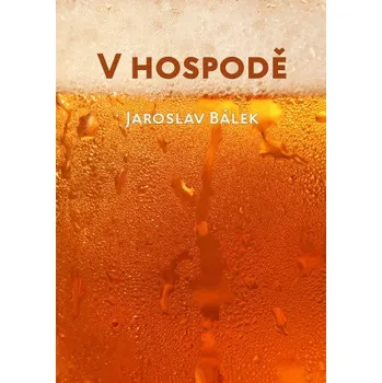 Kniha V hospodě - Jaroslav Bálek