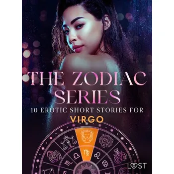 Kniha The Zodiac Series: 10 Erotic Short Stories for Virgo - Sara Agnès L., Lisa Vild, Camille Bech, B. J. Hermansson, Marguerite Nousville