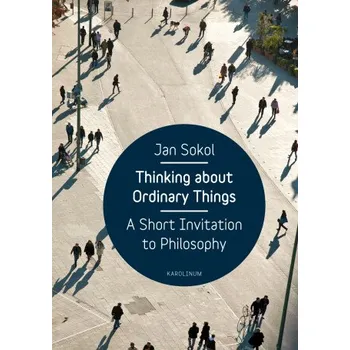 Kniha Thinking About Ordinary Things - Jan Sokol