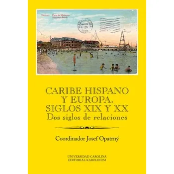 Kniha Caribe hispano y Europa: Siglos XIX y XX - Josef Opatrný