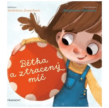 Kniha Bětka a ztracený míč - Kateřina Svozilová