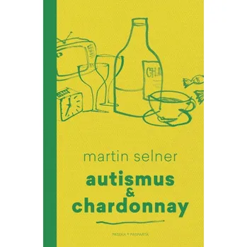 Kniha Autismus & Chardonnay - Martin Selner