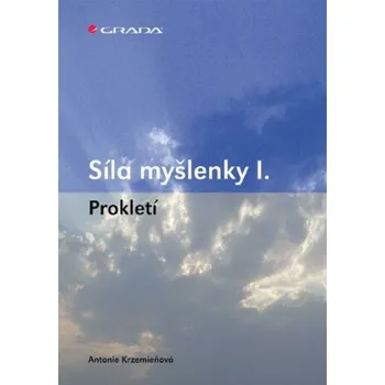 Kniha Síla myšlenky I. - Antonie Krzemieňová