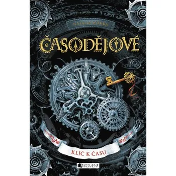 Kniha Časodějové – Klíč k času - Natalja Ščerba
