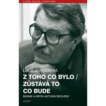 Kniha Z toho co bylo / Zůstává to co bude - Lucie Antošíková