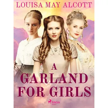Kniha A Garland for Girls - Louisa May Alcottová