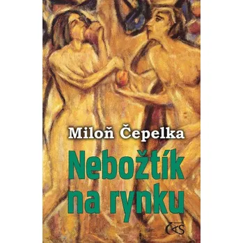 Kniha Nebožtík na rynku - Miloň Čepelka