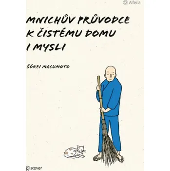 Mnichův průvodce k čistému domu i mysli - Šókei Macumoto