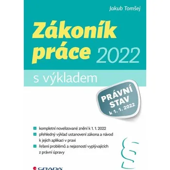 Zákoník práce 2022 - s výkladem - Jakub Tomšej