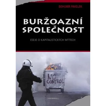 Kniha Buržoazní společnost. Eseje o kapitalistických mýtech. - Bohumír Pavelek