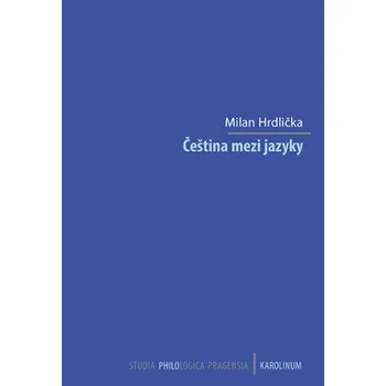 Kniha Čeština mezi jazyky - Milan Hrdlička
