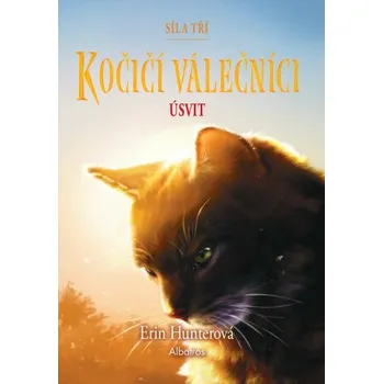 Kniha Kočičí válečníci: Síla tří (6) – Úsvit - Erin Hunterová