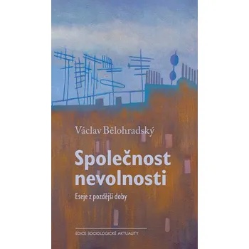 Kniha Společnost nevolnosti - Václav Bělohradský
