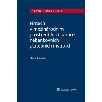 Kniha Fintech v mezinárodním prostředí: komparace nebankovních platebních institucí - Marek Bočánek