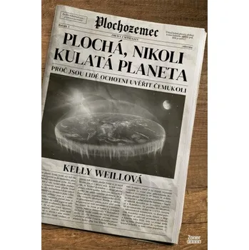 Kniha Plochá, nikoli kulatá planeta - Kelly Weillová