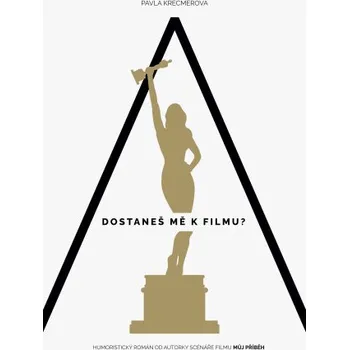 Kniha A dostaneš mě k filmu? - Pavla Krečmerová