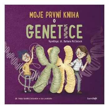 Kniha Moje první kniha o genetice - McClintock Barbara, Barrecheguren Pablo