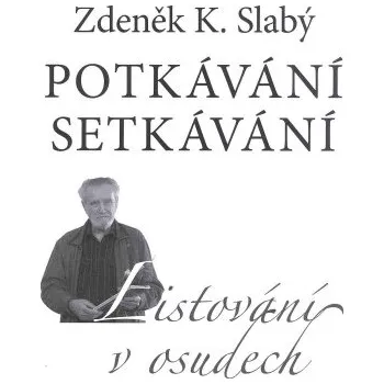 Kniha Potkávání setkávání - Zdeněk K. Slabý