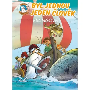Kniha Byl jednou jeden člověk – Vikingové - Jean-Charles Gaudin