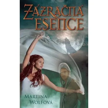 Kniha Zázračná esence - Martina Wolfová