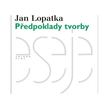 Kniha Předpoklady tvorby - Jan Lopatka