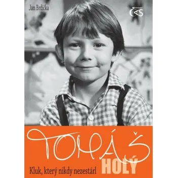 Kniha Tomáš Holý - Kluk, který nikdy nezestárl - Jan Brdička