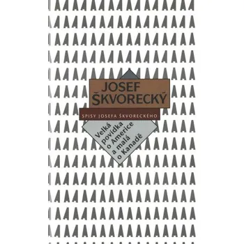 Kniha Velká povídka o Americe - A Tall Tale of America (spisy - svazek 18) - Josef Škvorecký