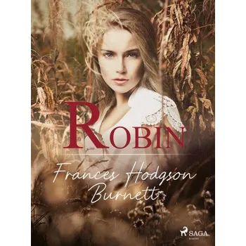 Kniha Robin - Frances Hodgsonová-Burnettová