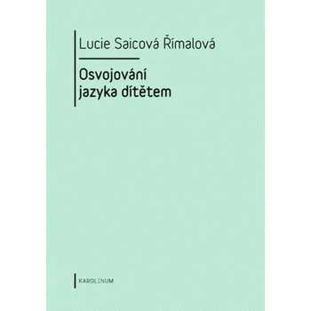 Kniha Osvojování jazyka dítětem - Lucie Saicová Římalová